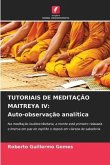 TUTORIAIS DE MEDITAÇÃO MAITREYA IV: Auto-observação analítica