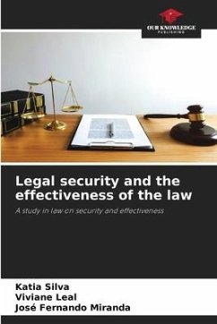 Legal security and the effectiveness of the law - Silva, Katia;Leal, Viviane;Miranda, José Fernando