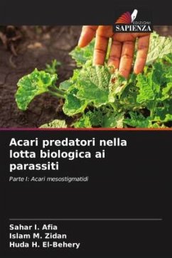 Acari predatori nella lotta biologica ai parassiti - Afia, Sahar I.;Zidan, Islam M.;El-Behery, Huda H.