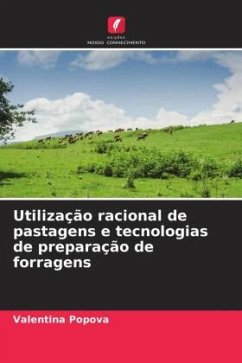 Utilização racional de pastagens e tecnologias de preparação de forragens - Popova, Valentina