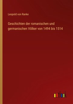 Geschichten der romanischen und germanischen Völker von 1494 bis 1514