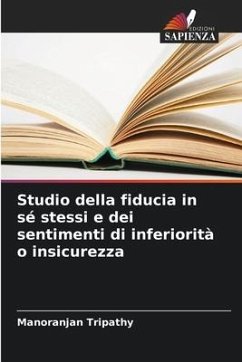 Studio della fiducia in sé stessi e dei sentimenti di inferiorità o insicurezza - Tripathy, Manoranjan