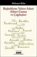 Baskaldiran Yalniz Adam Albert Camus ve Cagdaslari - Rifat, Mehmet