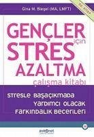 Gencler icin Stres Azaltma Calisma Kitabi - Biegel, Gina