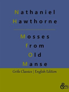 Mosses from an Old Manse - Hawthorne, Nathaniel