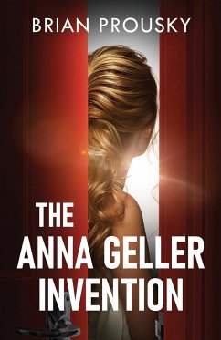 The Anna Geller Invention - Prousky, Brian