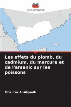 Les effets du plomb, du cadmium, du mercure et de l'arsenic sur les poissons - Al-Abyadh, Mokhtar