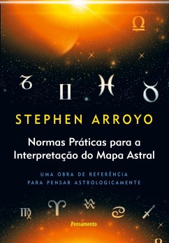 Normas Práticas Para a Interpretação do Mapa Astral - Arroyo, Stephen