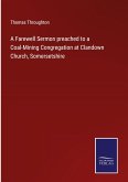 A Farewell Sermon preached to a Coal-Mining Congregation at Clandown Church, Somersetshire