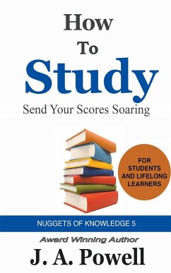 How to Study Effectively - FAST, EFFICIENT, EXAM-READY - Powell, J. A.
