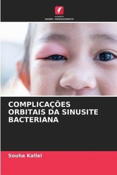 COMPLICAÇÕES ORBITAIS DA SINUSITE BACTERIANA - Kallel, Souha