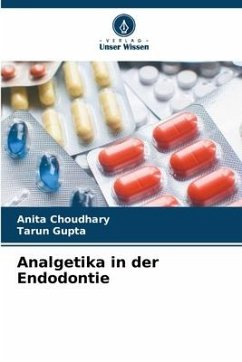 Analgetika in der Endodontie - Choudhary, Anita;Gupta, Tarun