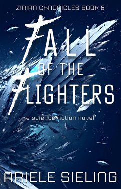 Fall of the Flighters (Zirian Chronicles, #5) (eBook, ePUB) - Sieling, Ariele