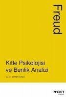 Kitle Psikolojisi ve Benlik Analizi - Freud, Sigmund