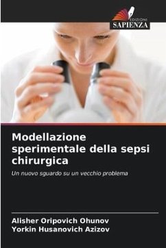 Modellazione sperimentale della sepsi chirurgica - Ohunov, Alisher Oripovich;Azizov, Yorkin Husanovich