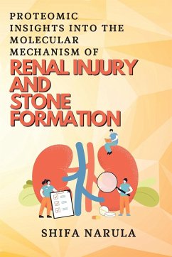 Proteomic Insights Into the Molecular Mechanism of Renal Injury and Stone Formation - Narula, Shifa