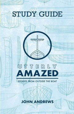 The Study Guide for Utterly Amazed - Andrews, John The Study Guide for Utterly Amazed - Andrews, John