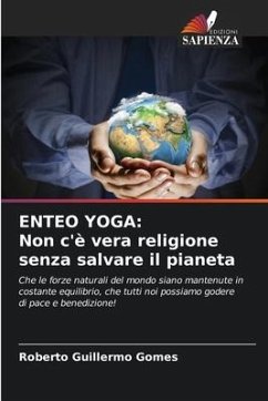 ENTEO YOGA: Non c'è vera religione senza salvare il pianeta - Gomes, Roberto Guillermo