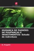 MUDANÇA DE PADRÕES DE POUPANÇAS E INVESTIMENTOS- Estudo de indivíduos