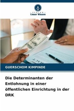 Die Determinanten der Entlohnung in einer öffentlichen Einrichtung in der DRK - Kimpinde, Guerschom