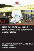 UNE SCIENCE AU-DELÀ DU CRIME : une approche exploratoire