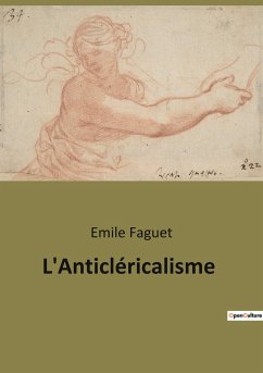 L'Anticléricalisme - Faguet, Emile