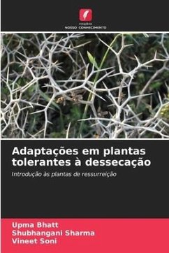 Adaptações em plantas tolerantes à dessecação - Bhatt, Upma;Sharma, Shubhangani;Soni, Vineet