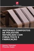 MATERIAIS COMPOSTOS DE POLIÉSTER REFORÇADO COM FIBRA:TESTE E FABRICAÇÃO