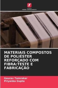 MATERIAIS COMPOSTOS DE POLIÉSTER REFORÇADO COM FIBRA:TESTE E FABRICAÇÃO - Tamrakar, Gaurav;Gupta, Priyanka