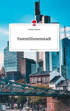 Fastmillionenstadt. Life is a Story - story.one - Beschorner, Lea