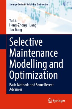 Selective Maintenance Modelling and Optimization (eBook, PDF) - Liu, Yu; Huang, Hong-Zhong; Jiang, Tao