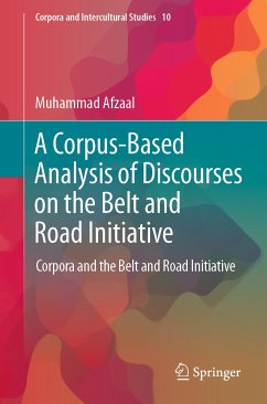 A Corpus-Based Analysis of Discourses on the Belt and Road Initiative (eBook, PDF) - Afzaal, Muhammad