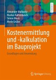 Kostenermittlung und -kalkulation im Bauprojekt (eBook, PDF)