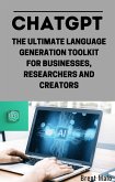 Chat Gpt The Ultimate Language Generation Toolkit (eBook, ePUB)