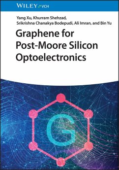 Graphene for Post-Moore Silicon Optoelectronics (eBook, PDF) - Xu, Yang; Shehzad, Khurram; Bodepudi, Srikrishna Chanakya; Imran, Ali; Yu, Bin