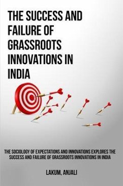 The sociology of expectations and innovations explores the success and failure of grassroots innovations in India (eBook, ePUB) - Lakum, Anjali