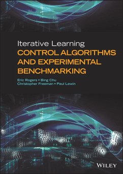 Iterative Learning Control Algorithms and Experimental Benchmarking (eBook, ePUB) - Rogers, Eric; Chu, Bing; Freeman, Christopher; Lewin, Paul