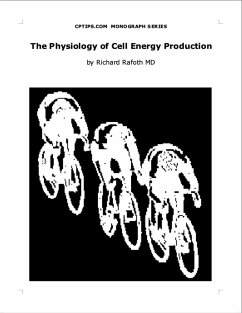 The Physiology of Cell Energy Production (CPTIPS.COM Monographs) (eBook, ePUB) - Rafoth, Richard