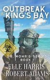 Outbreak at Kings Bay (Dr. Mohr's Outbreak, #1) (eBook, ePUB)