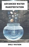 Advanced Water Manifestation (eBook, ePUB) Advanced Water Manifestation (eBook, ePUB)