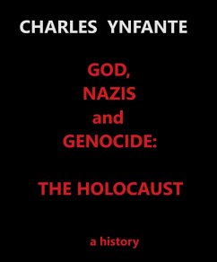 God, Nazis and Genocide: The Holocaust (eBook, ePUB) - Ynfante, Charles