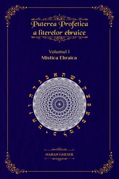Puterea profetica a literelor ebraice Volumul I - Mistica ebraica (eBook, ePUB) - Gheser, Naran