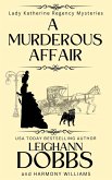 A Murderous Affair (Lady Katherine Regency Mysteries, #4) (eBook, ePUB)