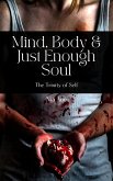 Mind, Body and Just Enough Soul (eBook, ePUB)