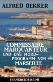 Commissaire Marquanteur und das Mordprogramm von Marseille: Frankreich Krimi (eBook, ePUB)