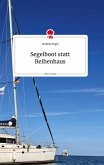 Segelboot statt Reihenhaus. Life is a Story - story.one