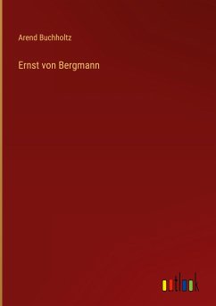 Ernst von Bergmann - Buchholtz, Arend