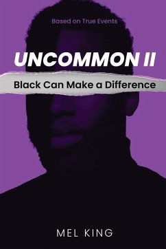 Uncommon: Black Can Make a Difference (Book 2) - King, Mel