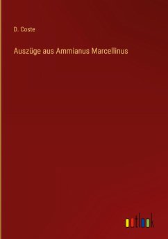 Auszüge aus Ammianus Marcellinus - Coste, D.