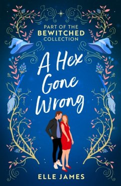 Bewitched: A Hex Gone Wrong - James, Elle